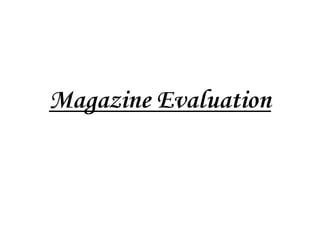 Magazine Evaluation
 