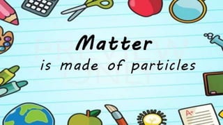 What's the Matter? Solid,Liquid,Gas?