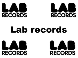 Lab records
 