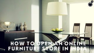 How To Open An Online Furniture Store In India 