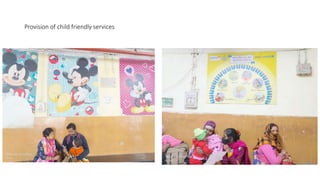 Provision of child friendly services
 
