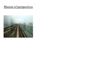 Illusion of perspectives
 