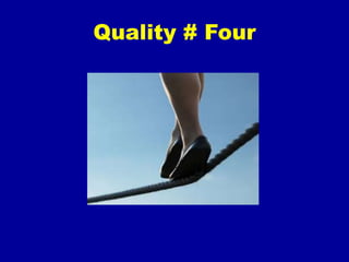 Quality # Four
 