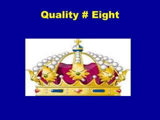 Quality # Eight
 