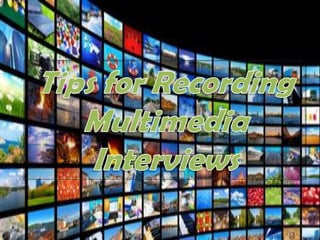 10 tips for multimedia interviews that stand out!