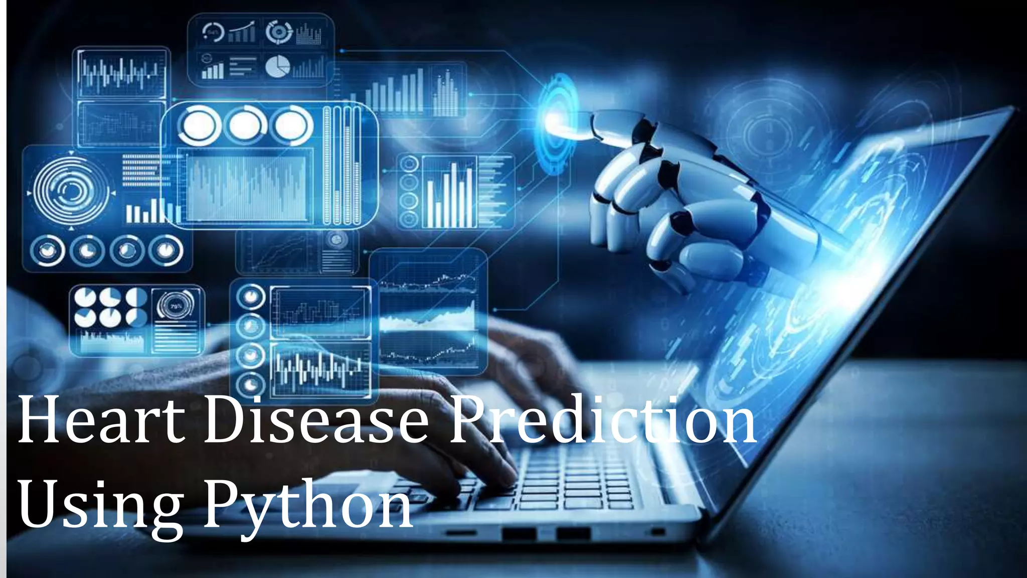 Heart Disease Prediction
Using Python
 
