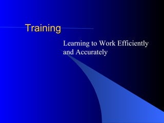 Training Learning to Work Efficiently and Accurately 