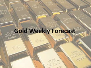 Gold Weekly Forecast
 