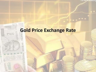 Gold Price Exchange Rate
 
