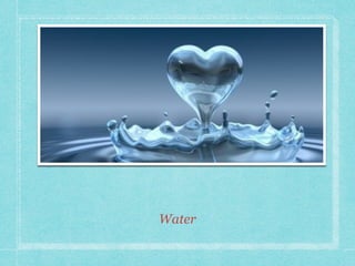 Water
 