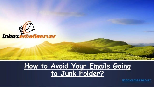 How To Avoid Your Emails Going To Junk Folder 