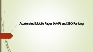 Accelerated Mobile Pages (AMP) and SEO Ranking
 
