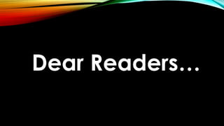 Dear Readers…
 