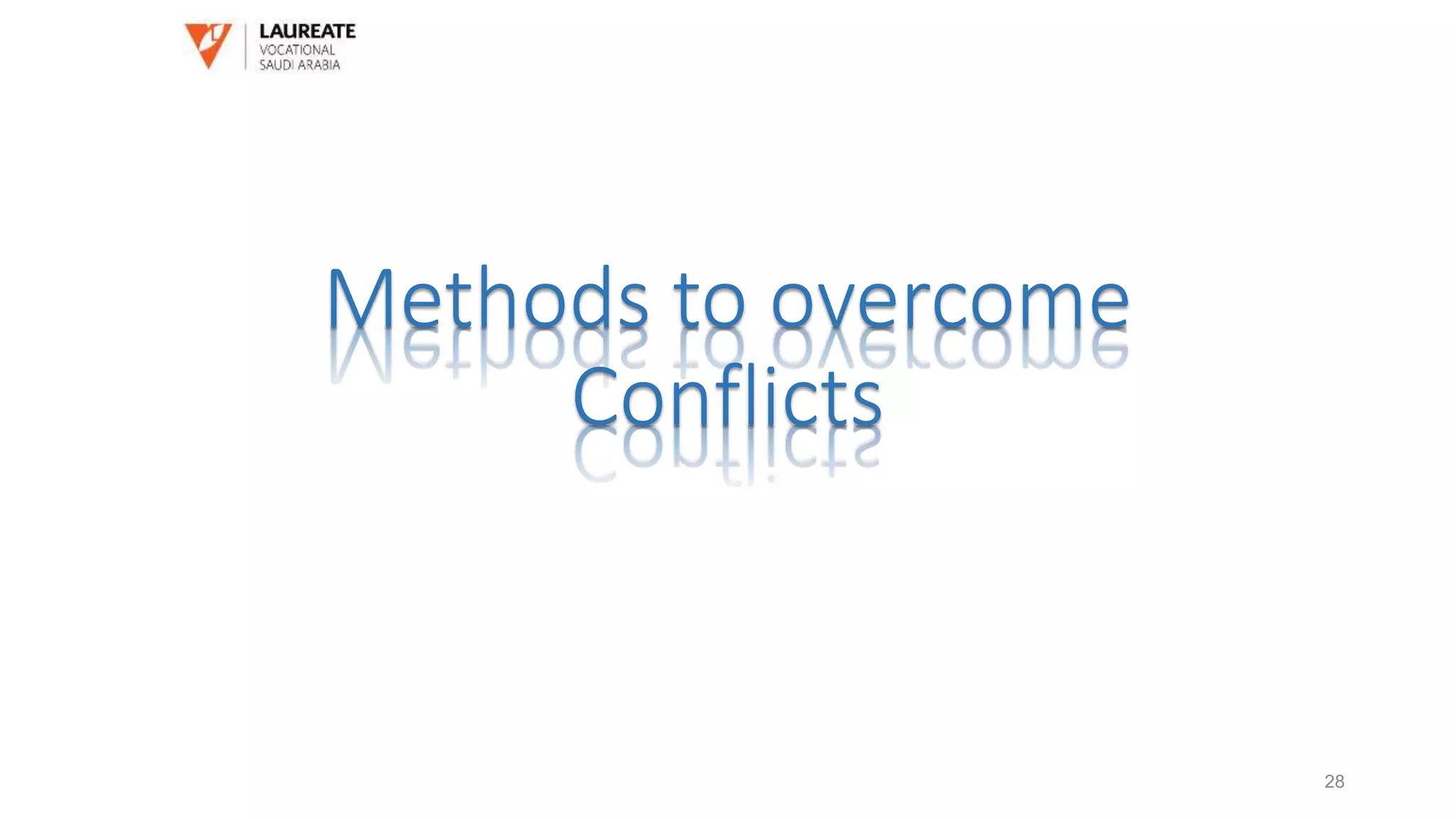 Methods to overcome
Conflicts
28
 
