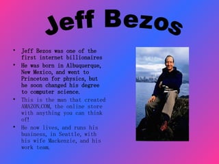 [object Object],[object Object],[object Object],[object Object],Jeff Bezos  