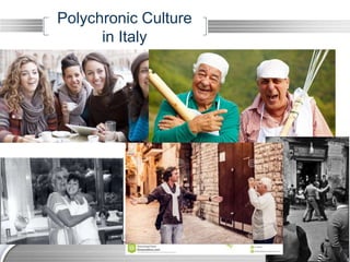 LOGO
Polychronic Culture
in Italy
 