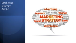 Marketing
strategy
Adobe
 