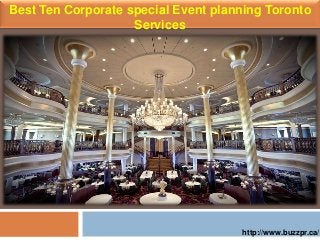 Best Ten Corporate special Event planning Toronto
Services

http://www.buzzpr.ca/

 