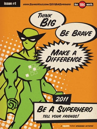 2011 Be A Superhero - 'Why, How and What' Event!