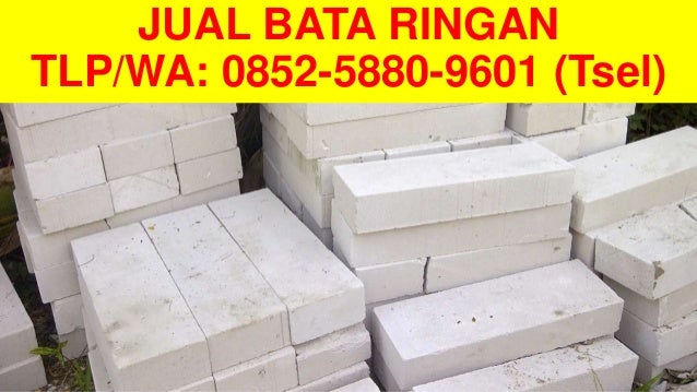 Tlp WA 0852 5880 9601 Tsel Harga Bata Ringan Murah di 