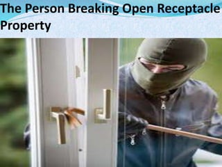 The Person Breaking Open Receptacle
Property
 