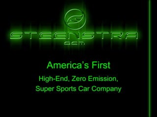 America’s First High-End, Zero Emission, Super Sports Car Company 