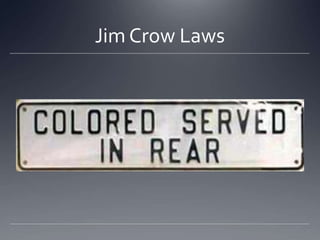 Jim Crow Laws

 