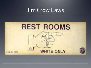 Jim Crow Laws

 