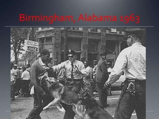 Birmingham, Alabama 1963

 