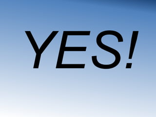 YES!