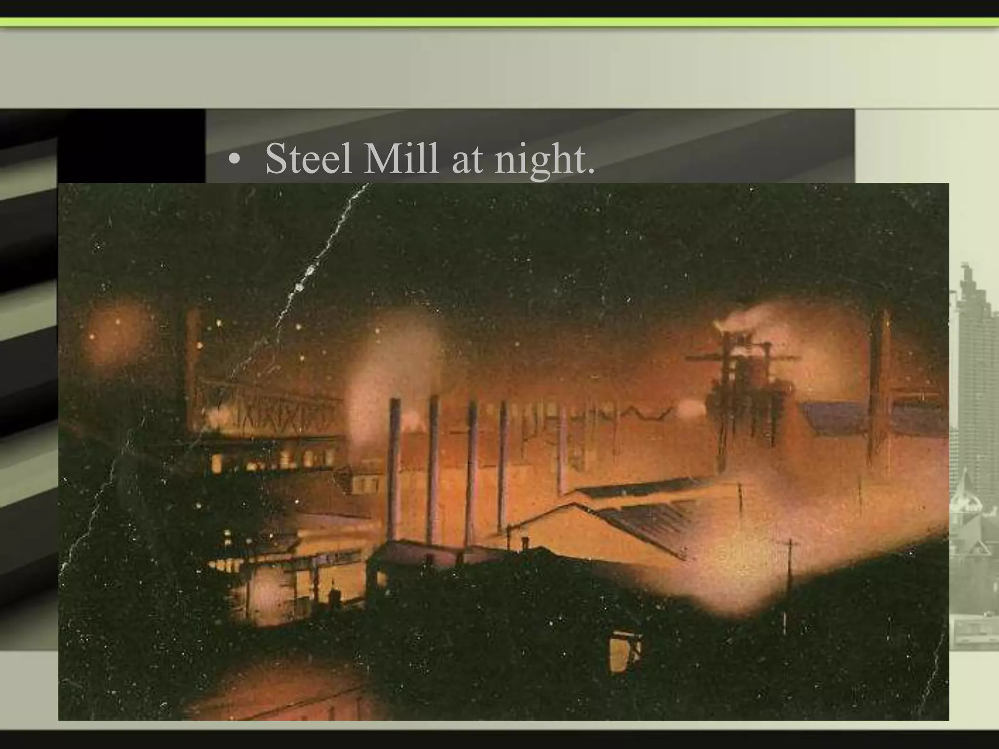 • Steel Mill at night.

 
