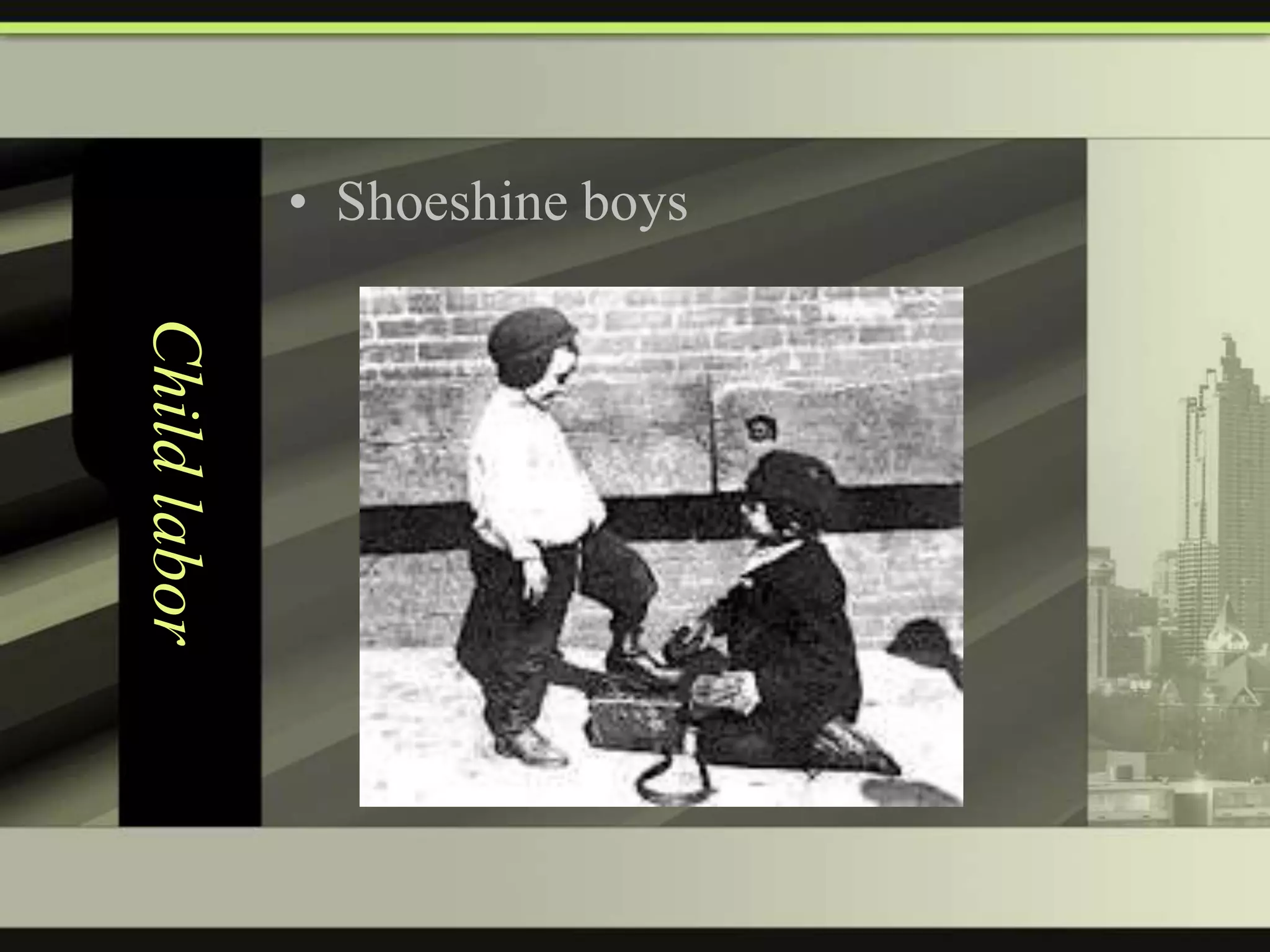 • Shoeshine boys

Child labor

 
