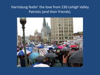 Harrisburg feelin’ the love from 230 Lehigh Valley Patriots (and their friends).