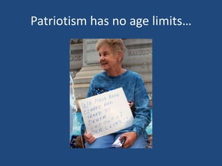 Patriotism has no age limits…