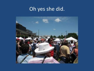 Oh yes she did.