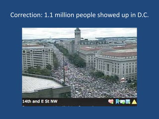 Correction: 1.1 million people showed up in D.C.