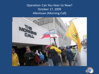 Operation: Can You Hear Us Now?October 17, 2009Allentown (Morning Call)