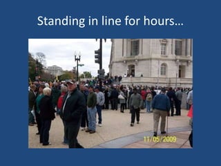 Standing in line for hours…