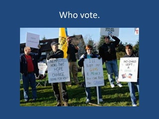 Who vote.