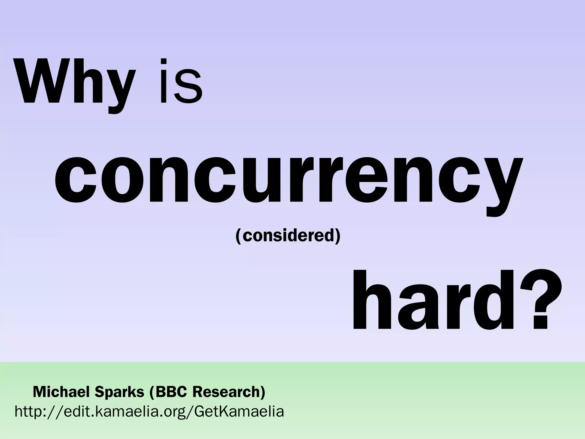 Practical concurrent systems made simple using Kamaelia