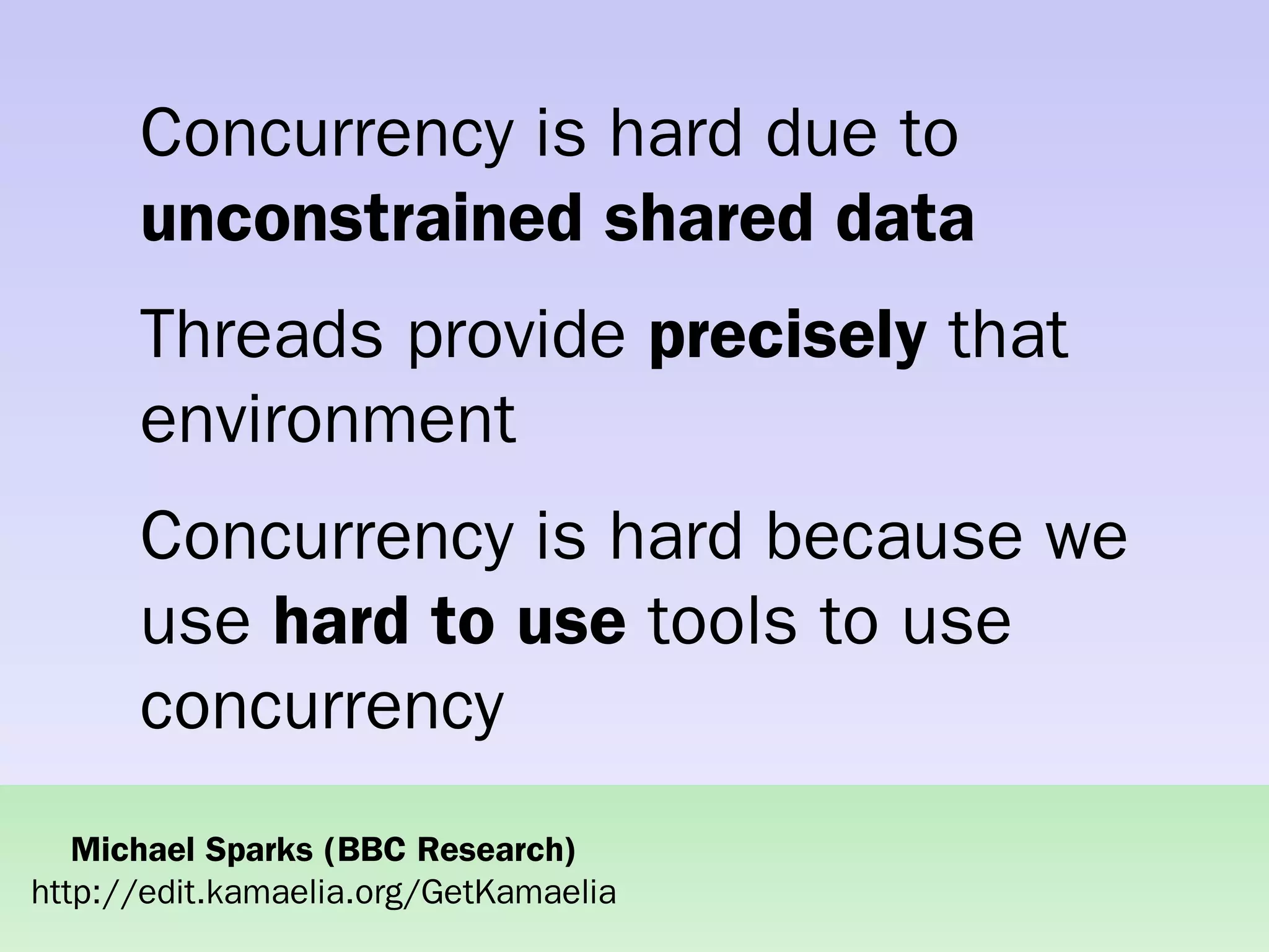 Practical concurrent systems made simple using Kamaelia