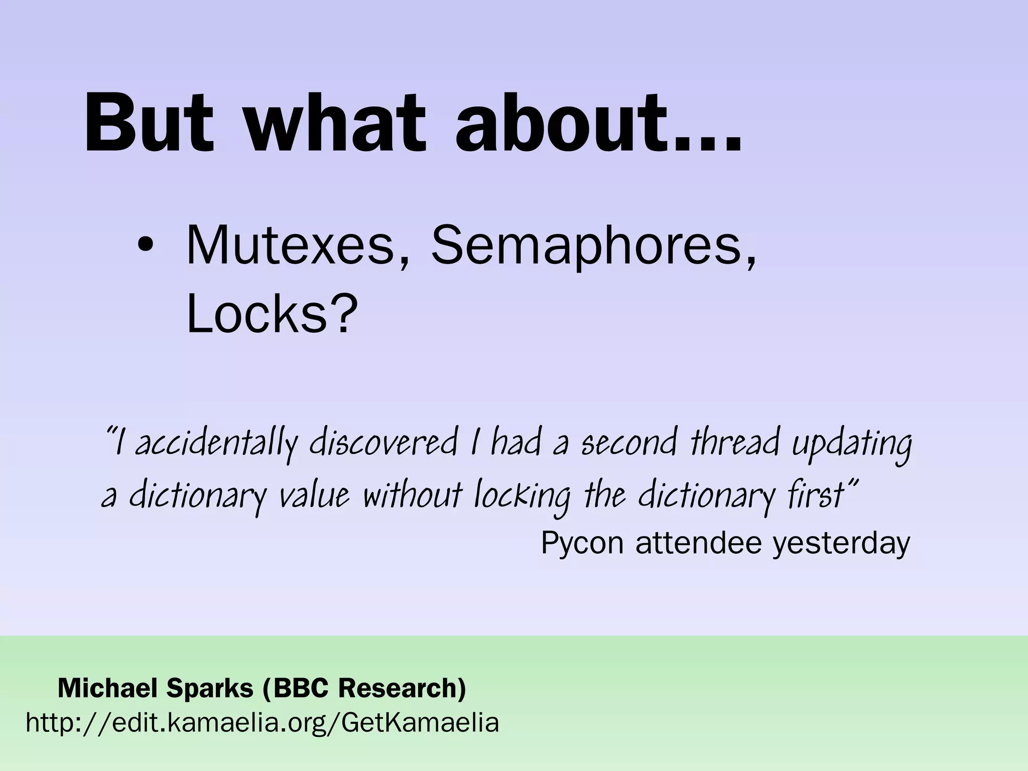 Practical concurrent systems made simple using Kamaelia