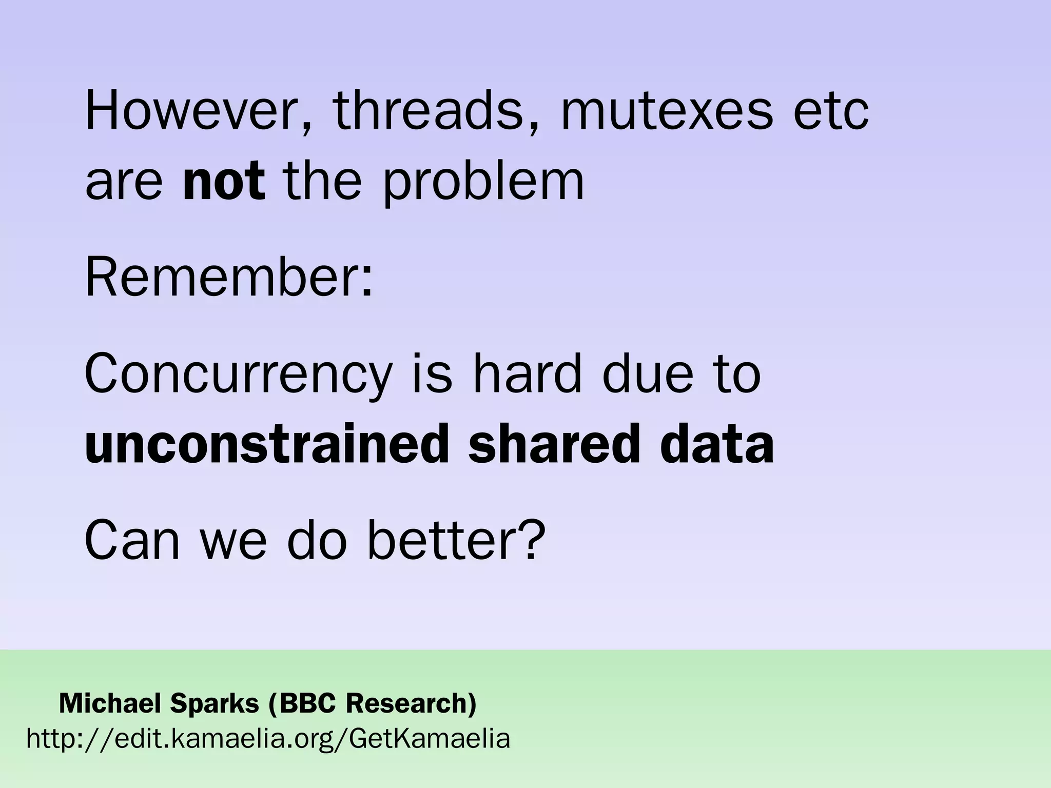 Practical concurrent systems made simple using Kamaelia