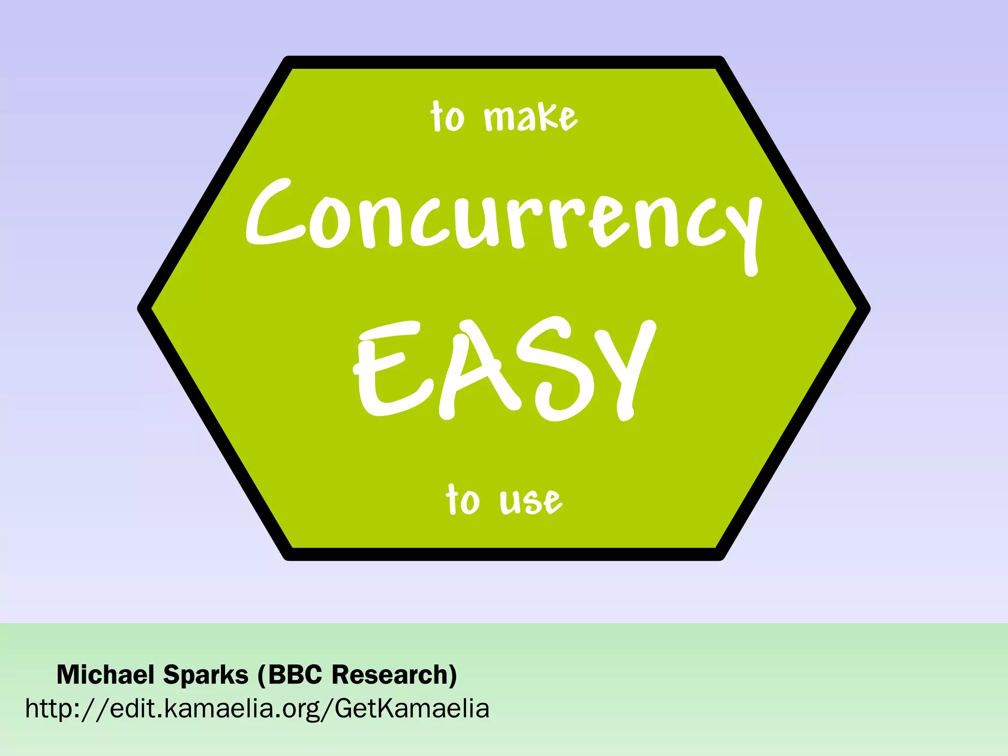Practical concurrent systems made simple using Kamaelia