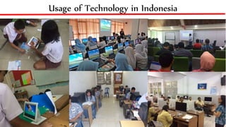 Usage of Technology in Indonesia
 