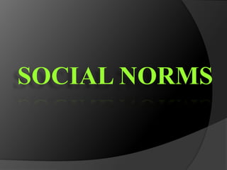 SOCIAL NORMS
 