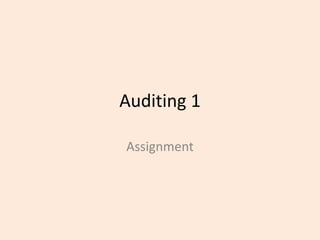 Auditing 1
Assignment
 