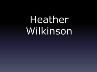 Heather
Wilkinson
 