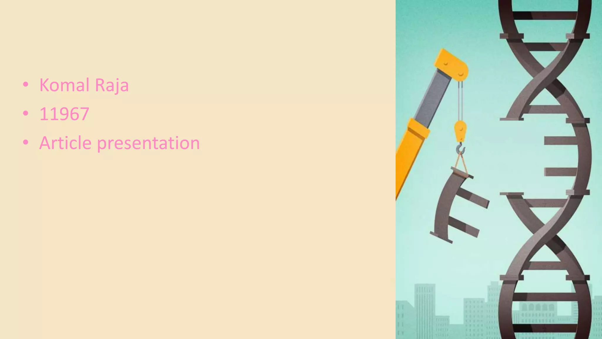 • Komal Raja
• 11967
• Article presentation
 