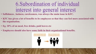 6.Subordination of individual
interest into general interest
 